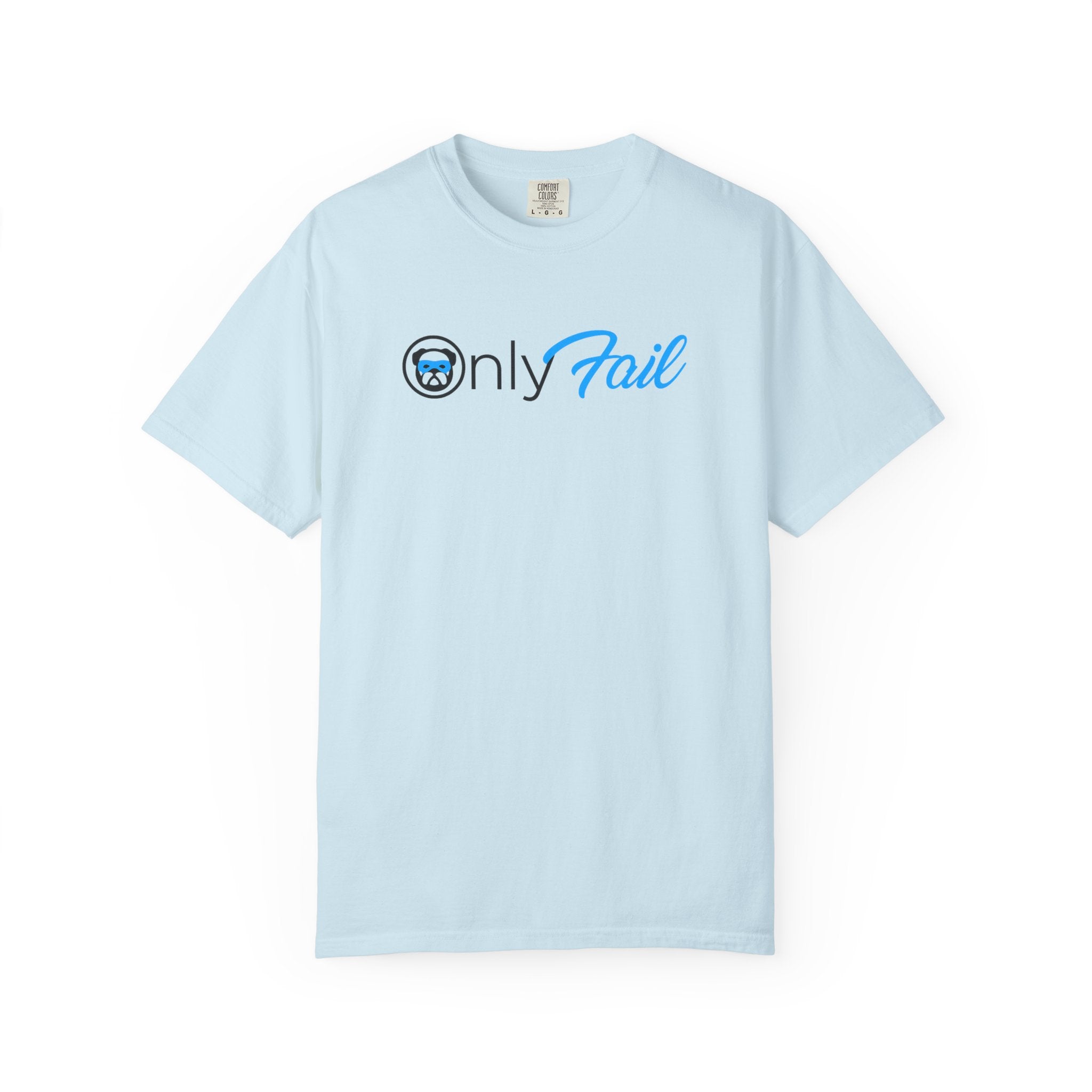 Only Fail T-Shirt