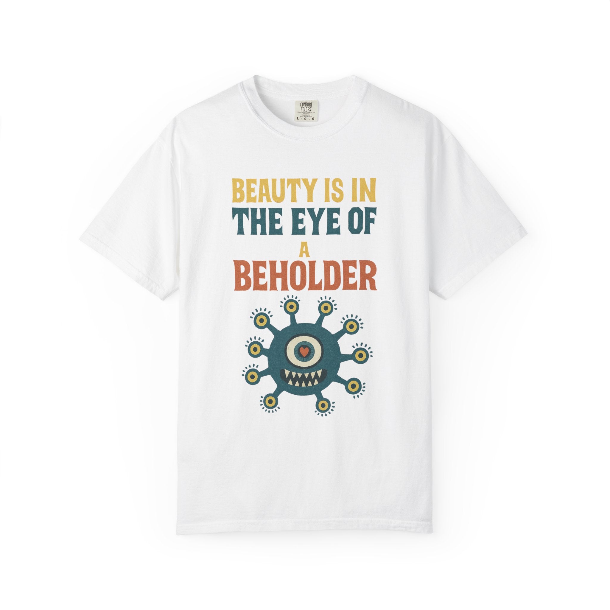 Beauty is in the Eye of a Beholder T-Shirt