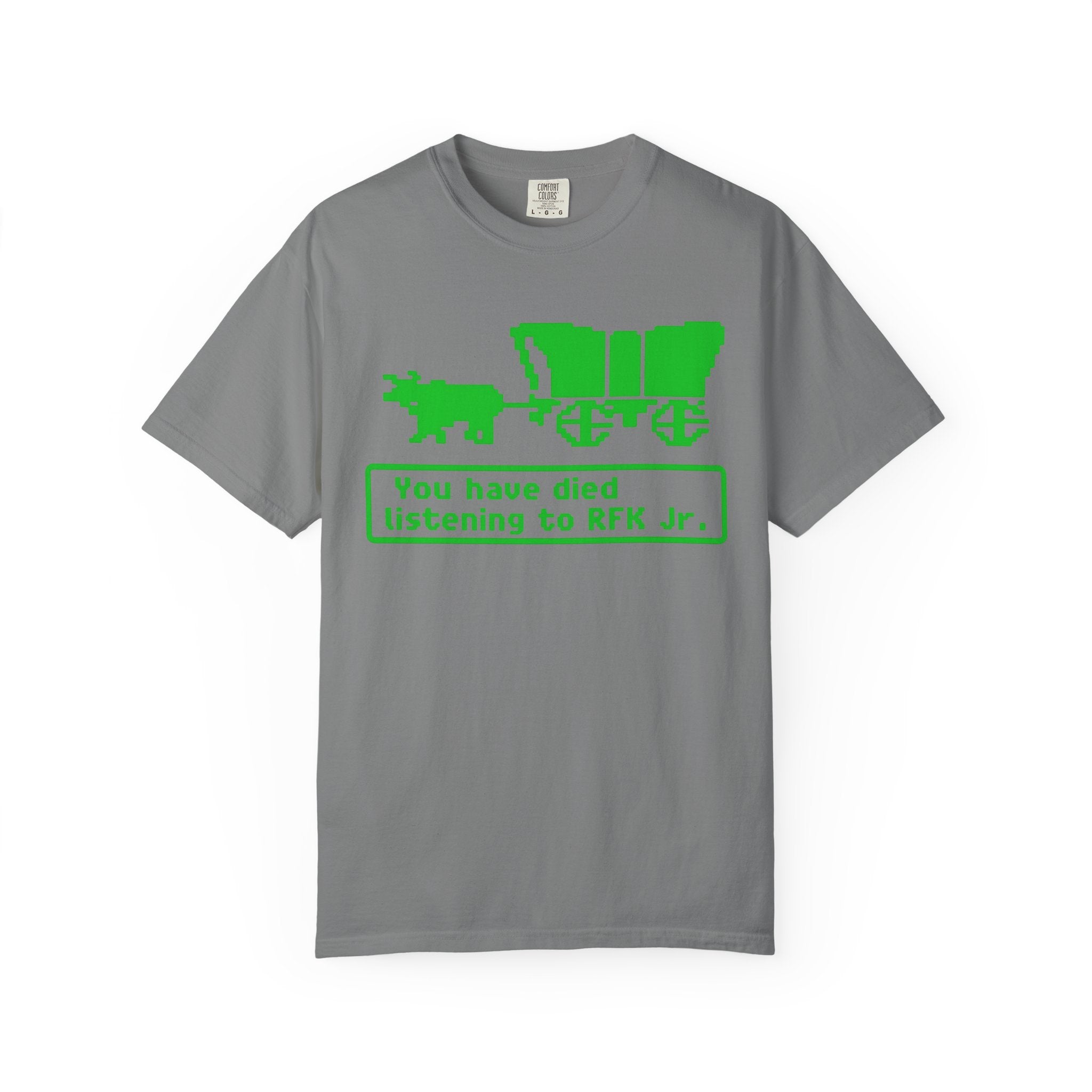 You Have Died Of Listening to RFK Jr T-Shirt