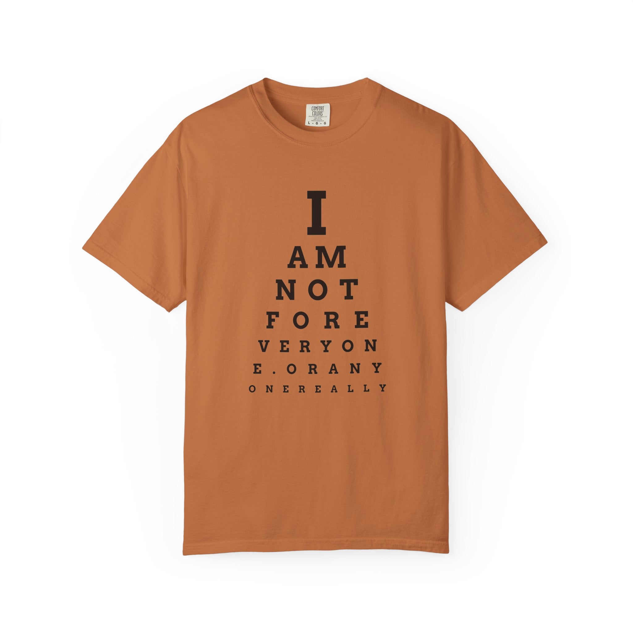 I Am Not For Everyone - Eye Chart T-Shirt