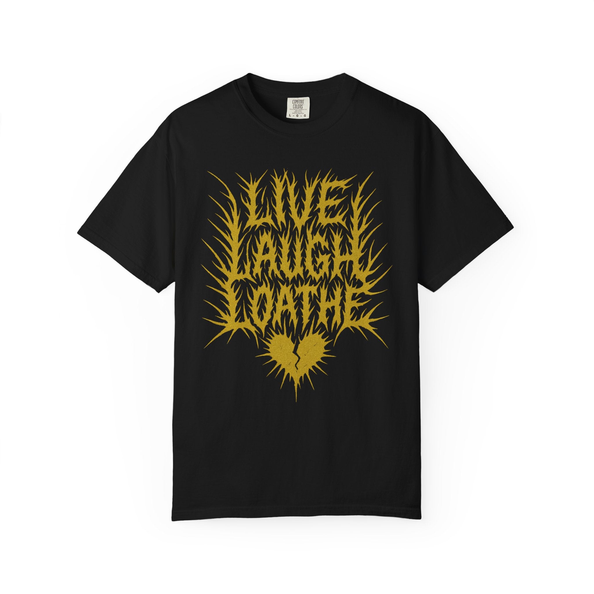 Live, Laugh, Loathe T-Shirt