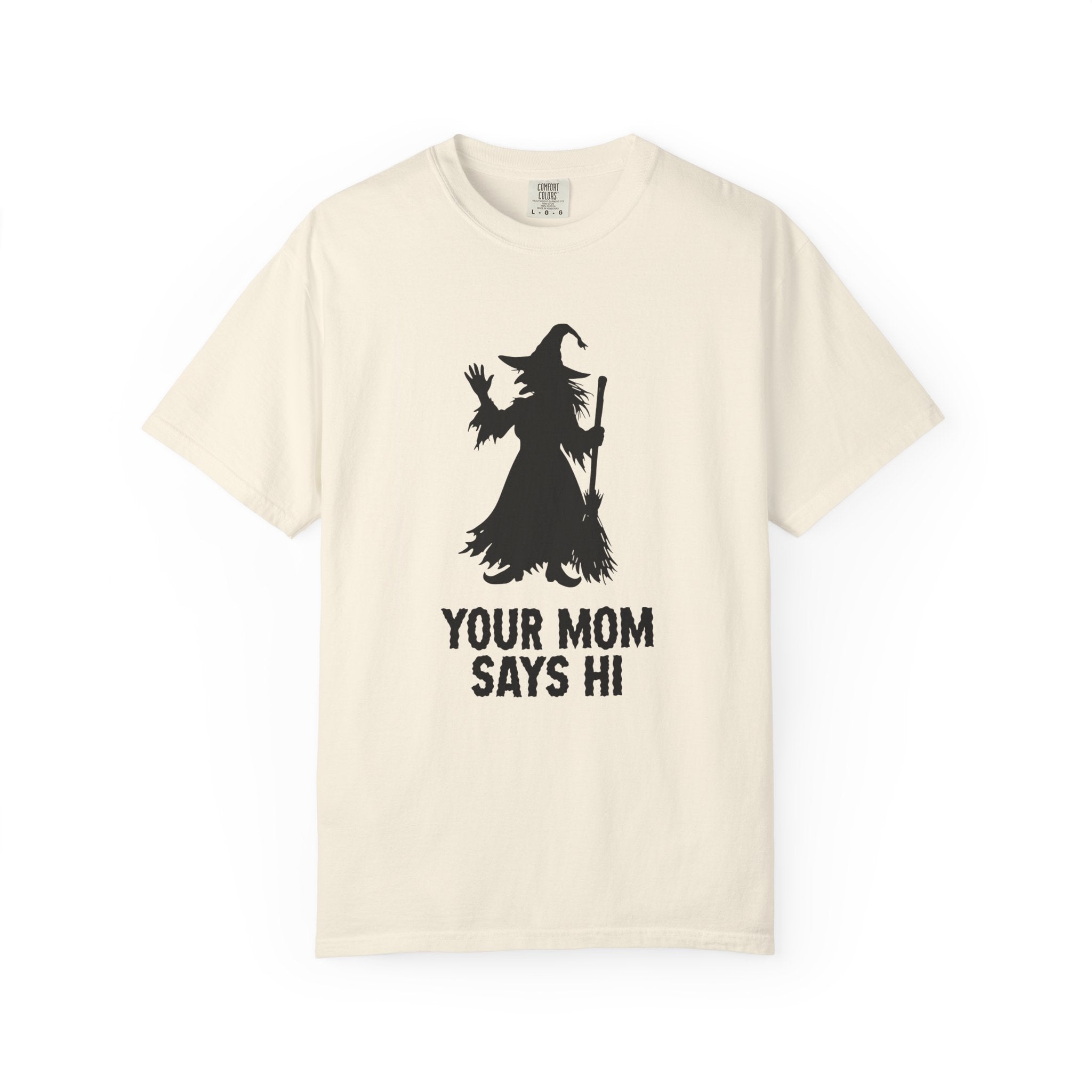 Your Mom Says Hi T-Shirt