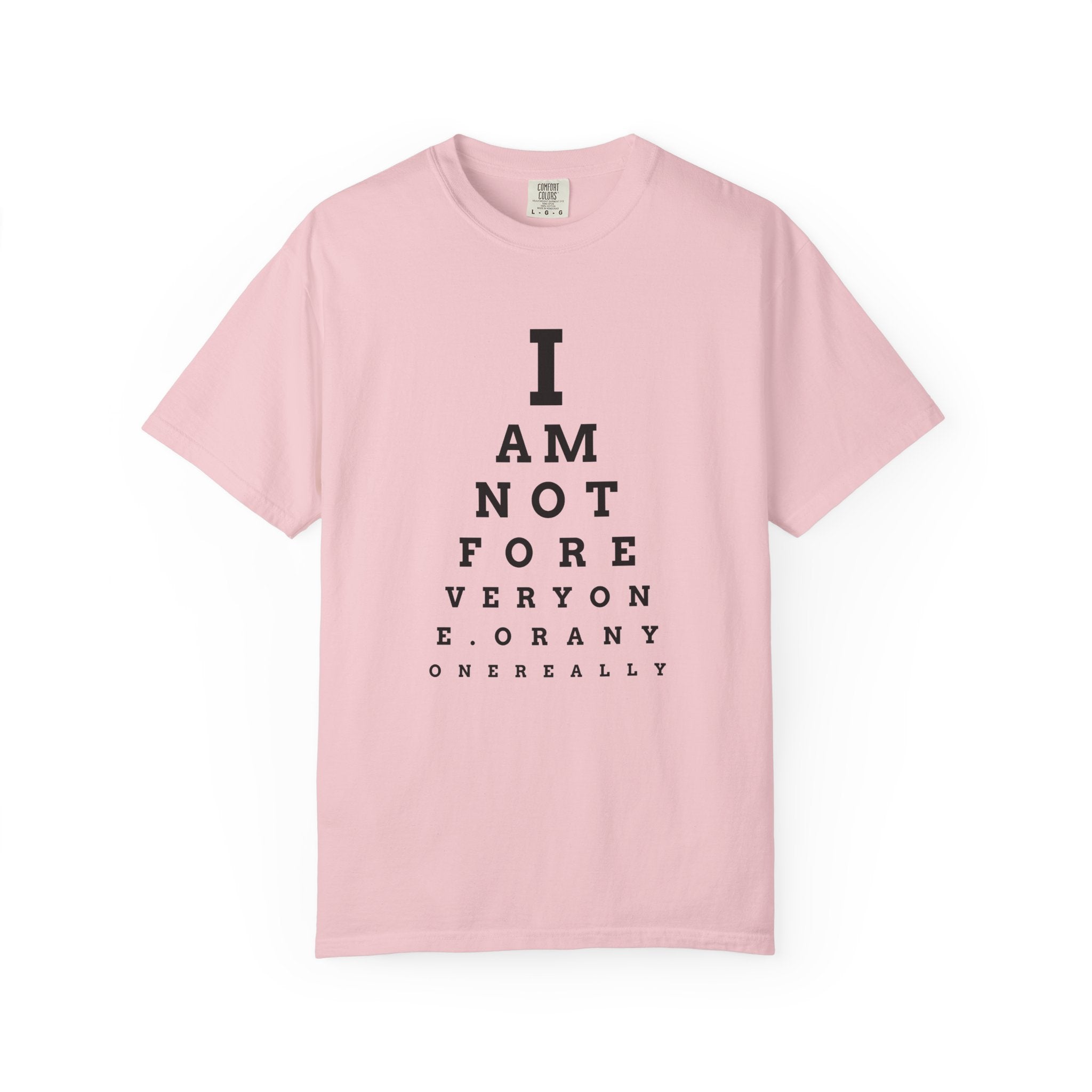 I Am Not For Everyone - Eye Chart T-Shirt