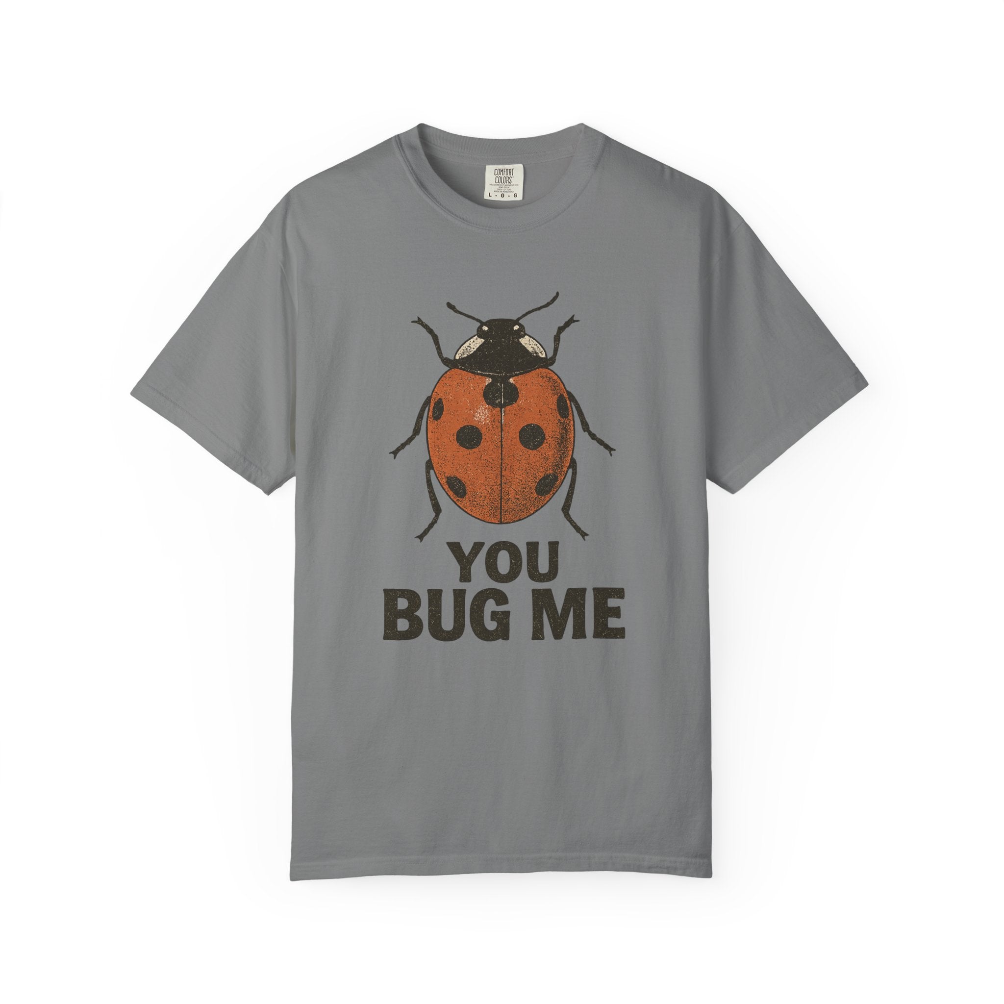 “YOU BUG ME” Ladybug T-Shirt – Snarky Insect Pun for the Cheerfully Antisocial