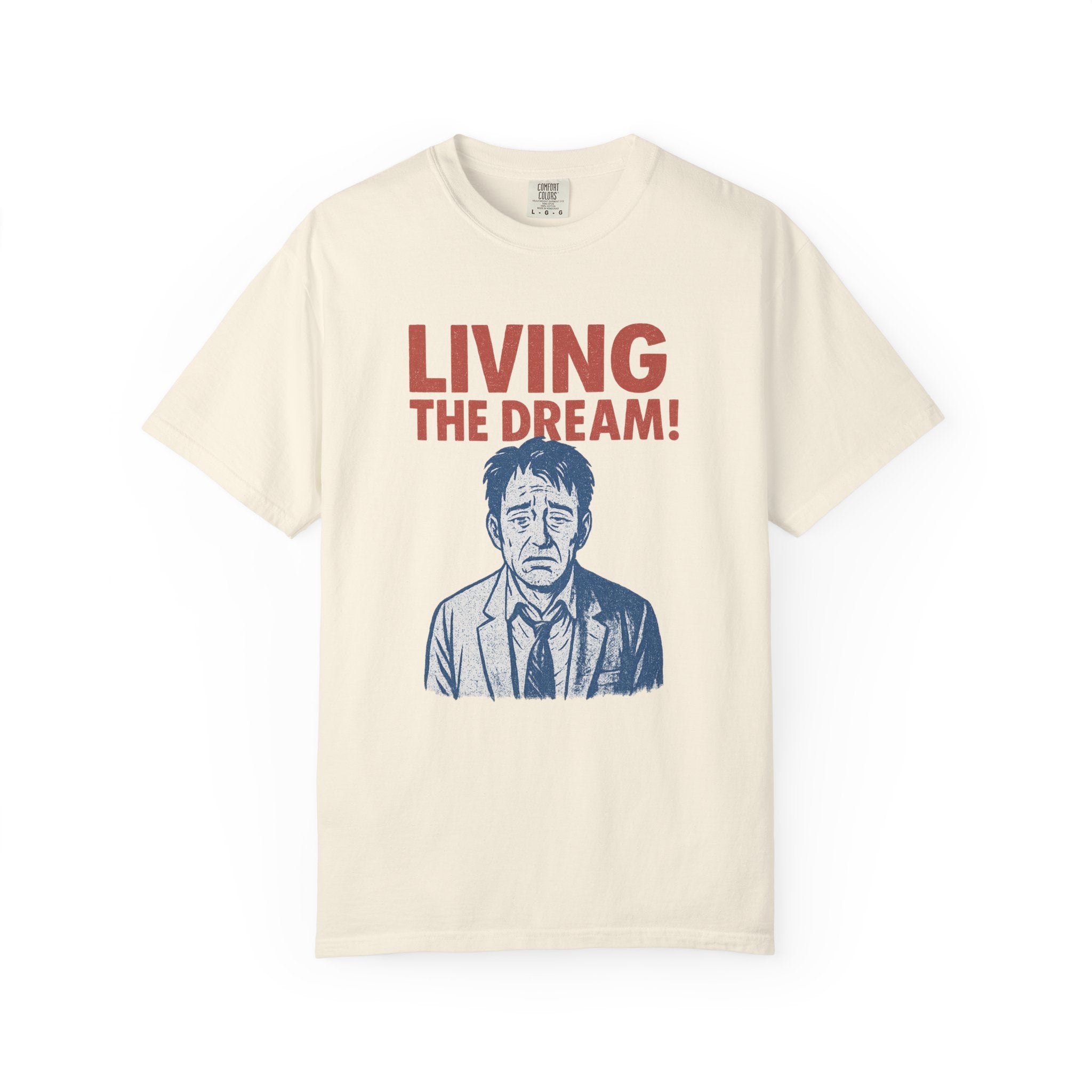 “Living the Dream” T-Shirt – Bleak Retro Office Humor Tee for the Completely Checked Out