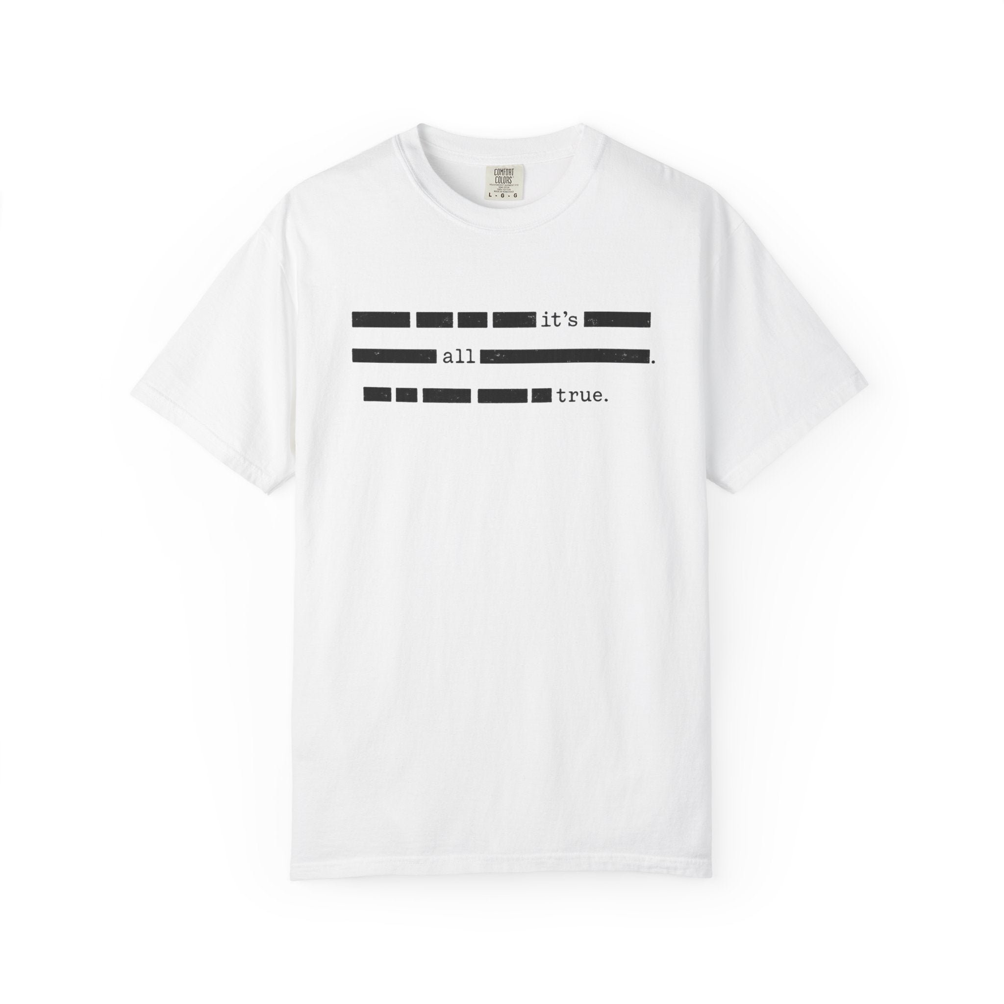It's All True Redacted T-Shirt