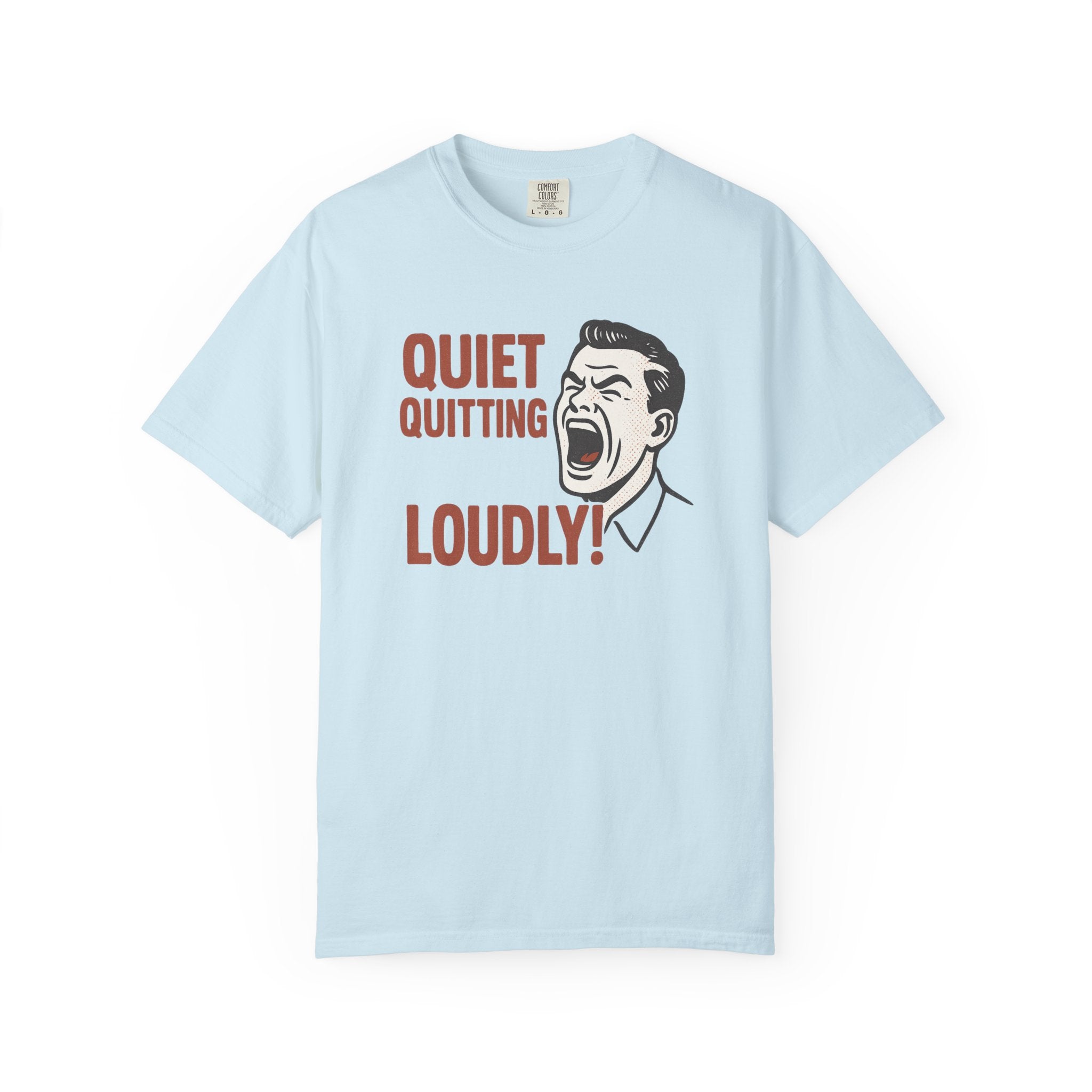 “Quiet Quitting Loudly” T-Shirt – Vintage Rage with Modern Workplace Energy