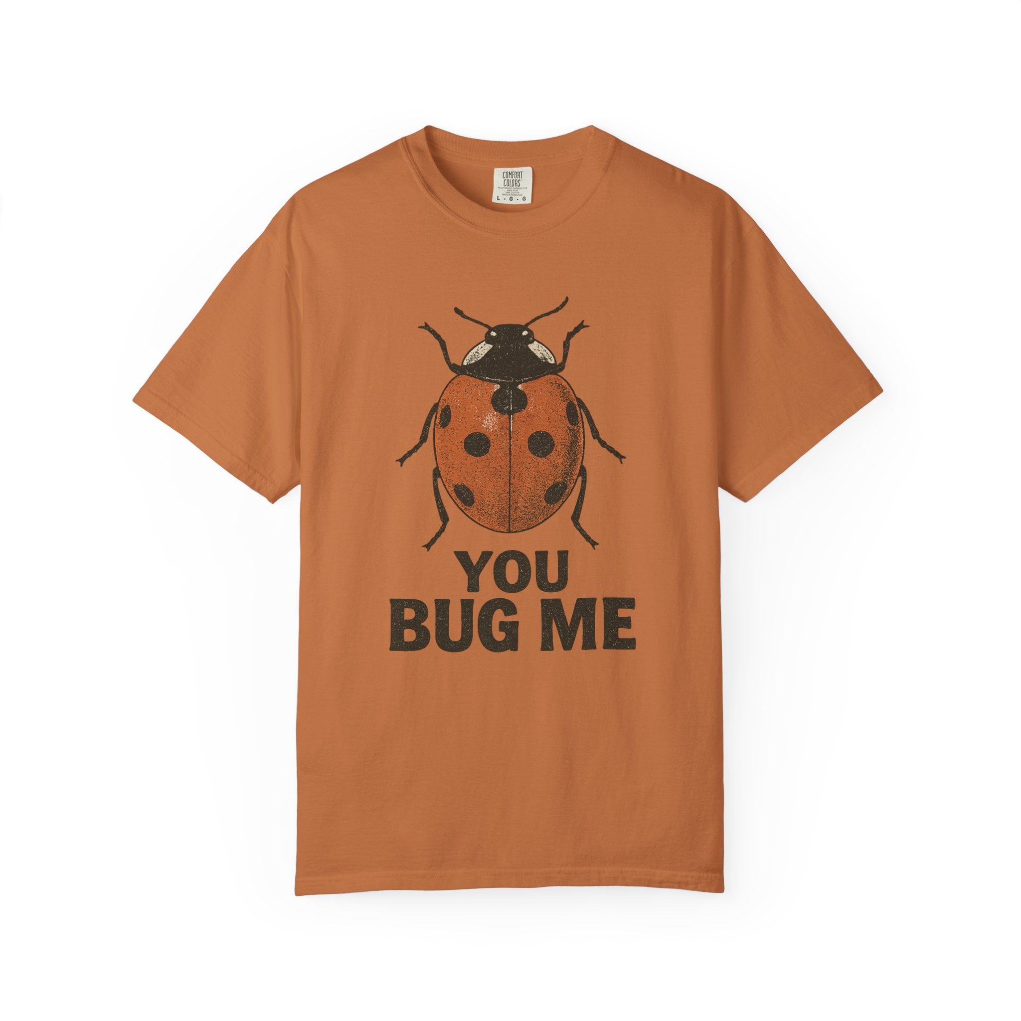 “YOU BUG ME” Ladybug T-Shirt – Snarky Insect Pun for the Cheerfully Antisocial