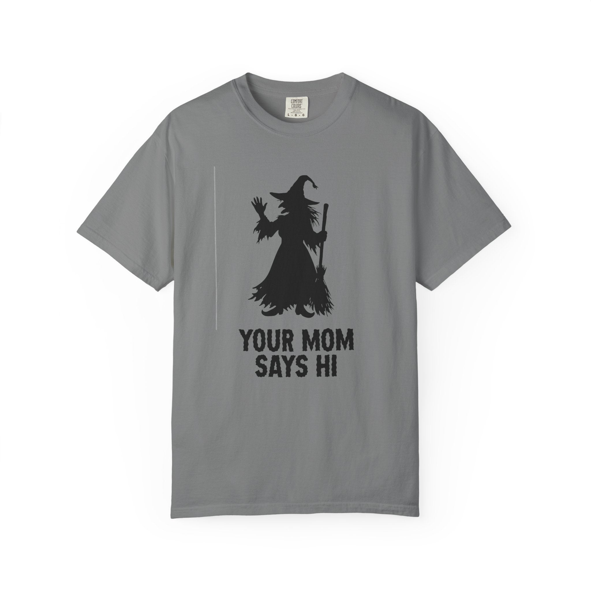 Your Mom Says Hi T-Shirt