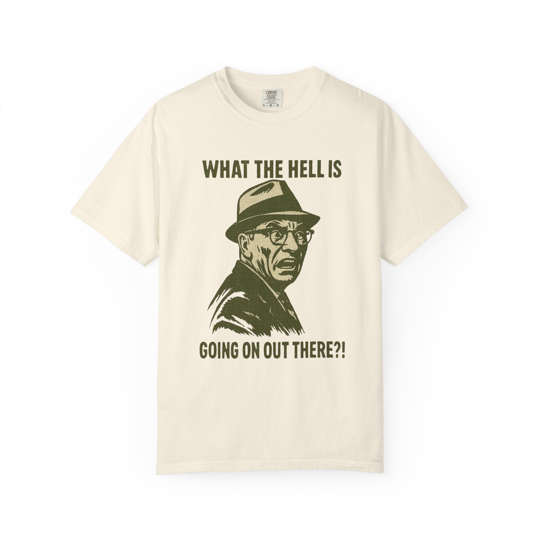 What The Hell Is Going On Out There  T-Shirt