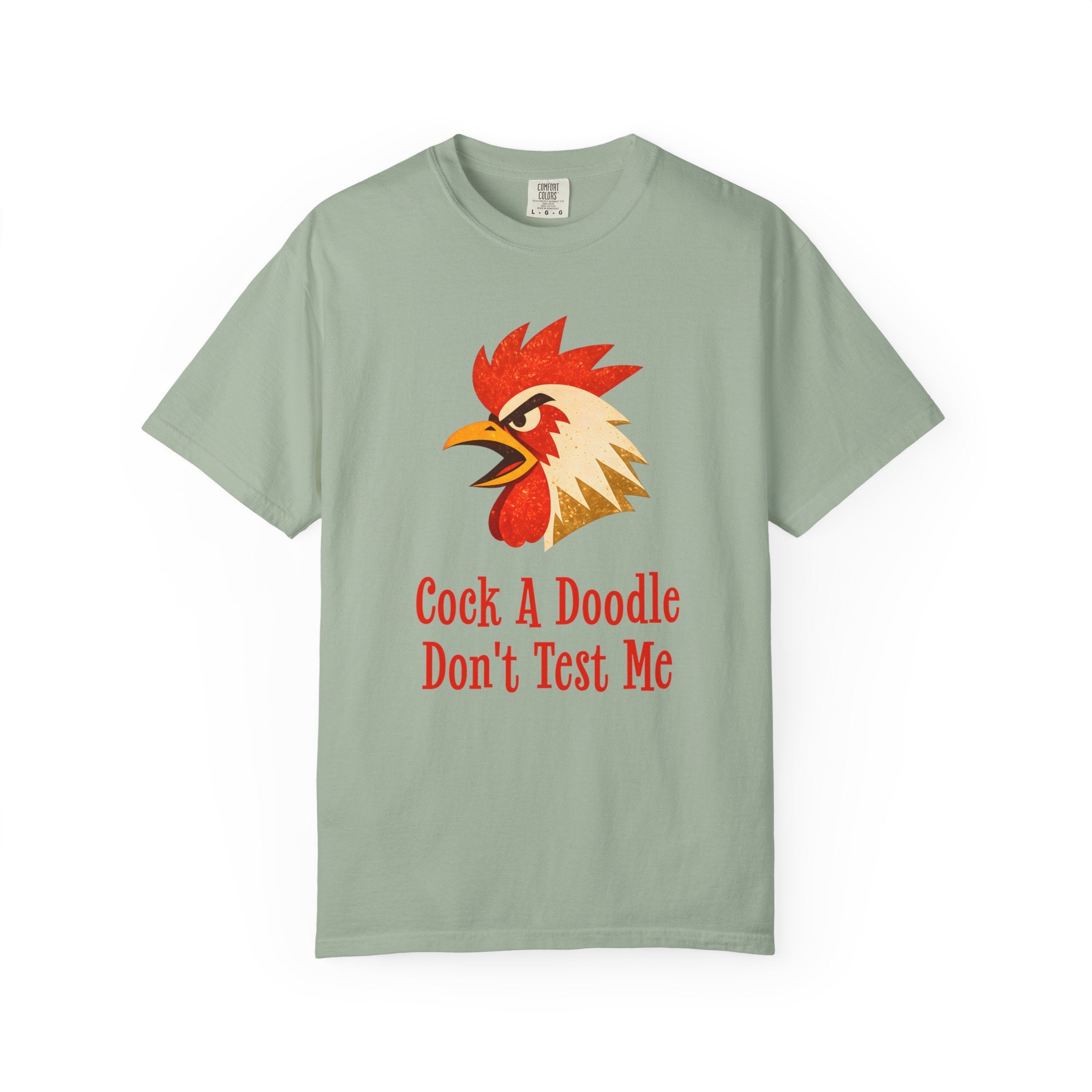 Cock A Doodle Don't Test Me T-Shirt