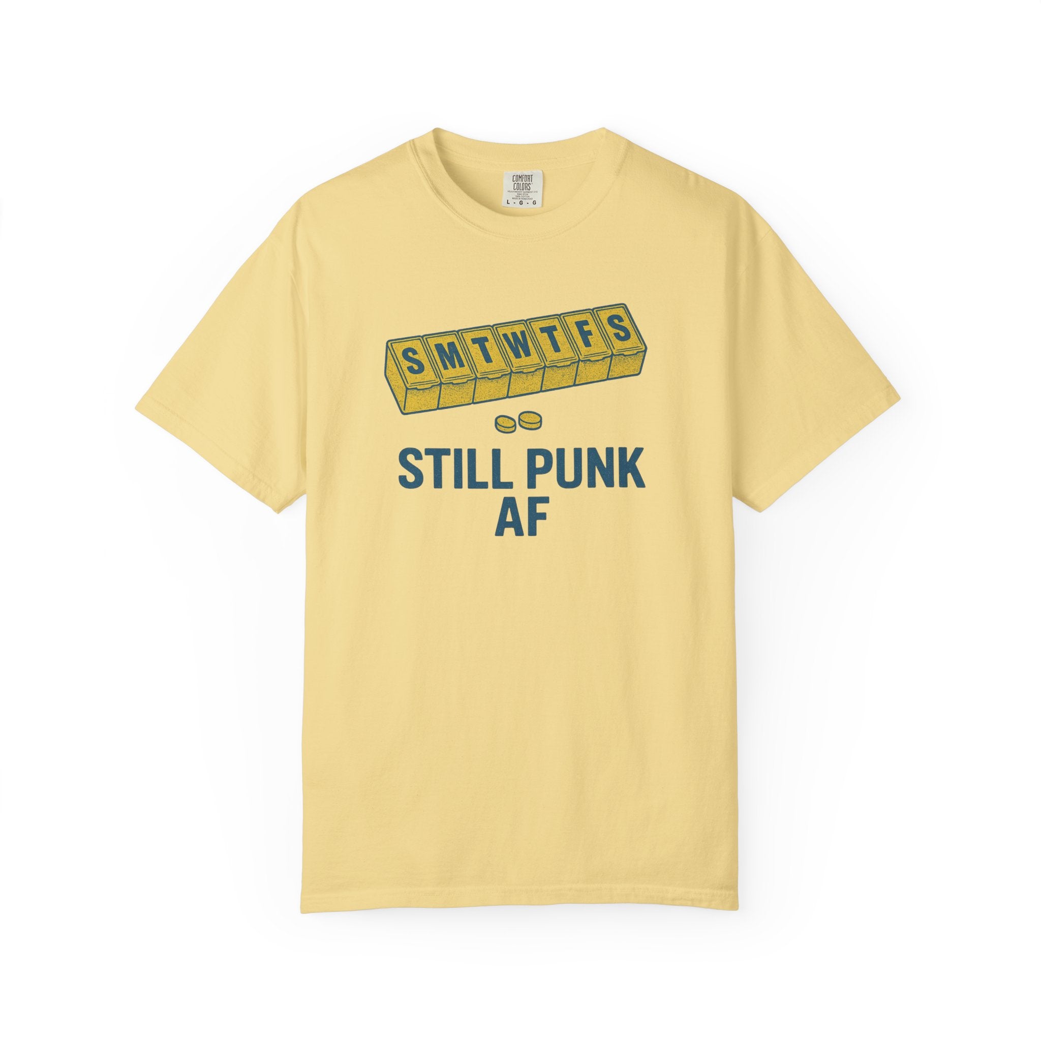 Still Punk AF Pill Organizer T-Shirt