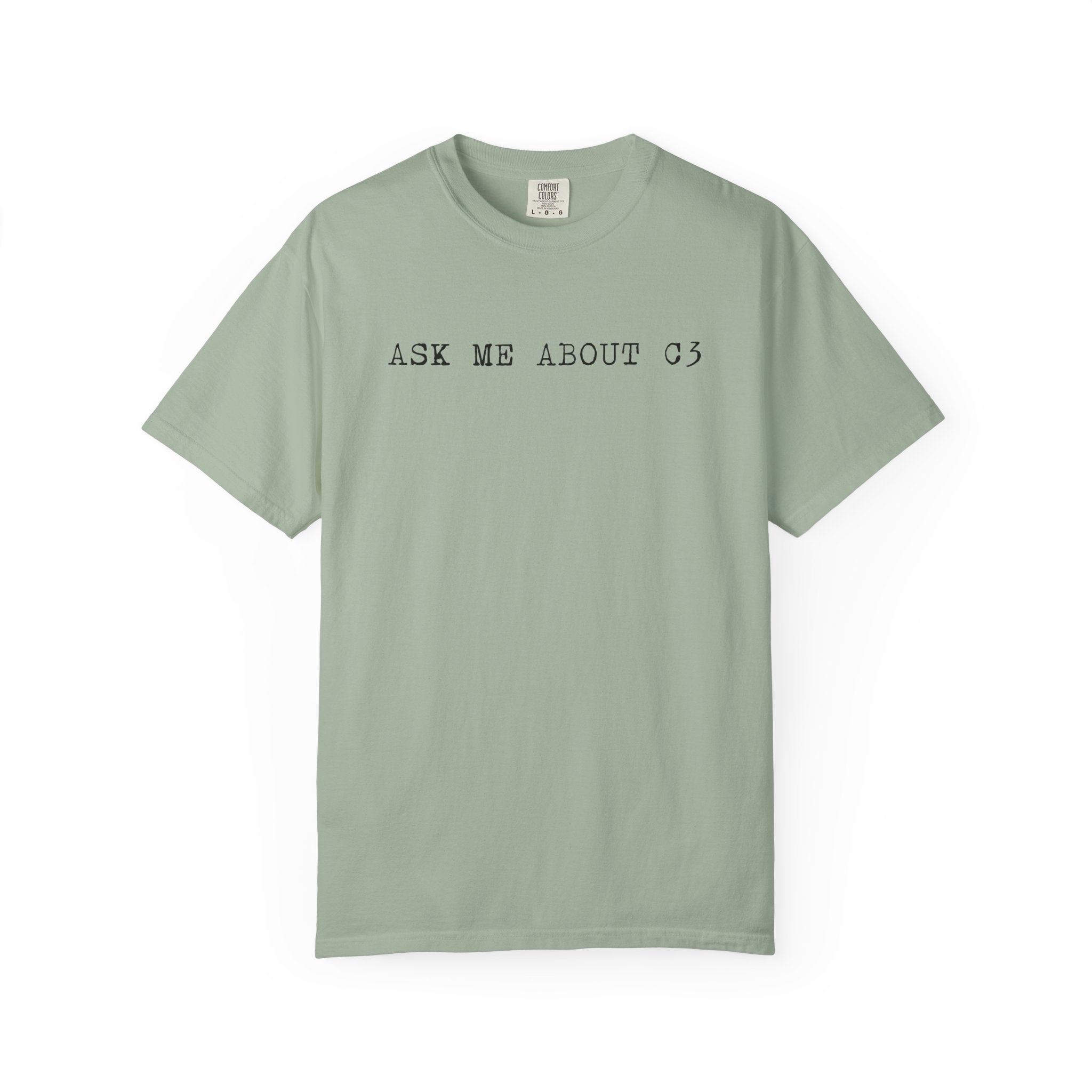 Ask Me About C3 - Black Text Tee