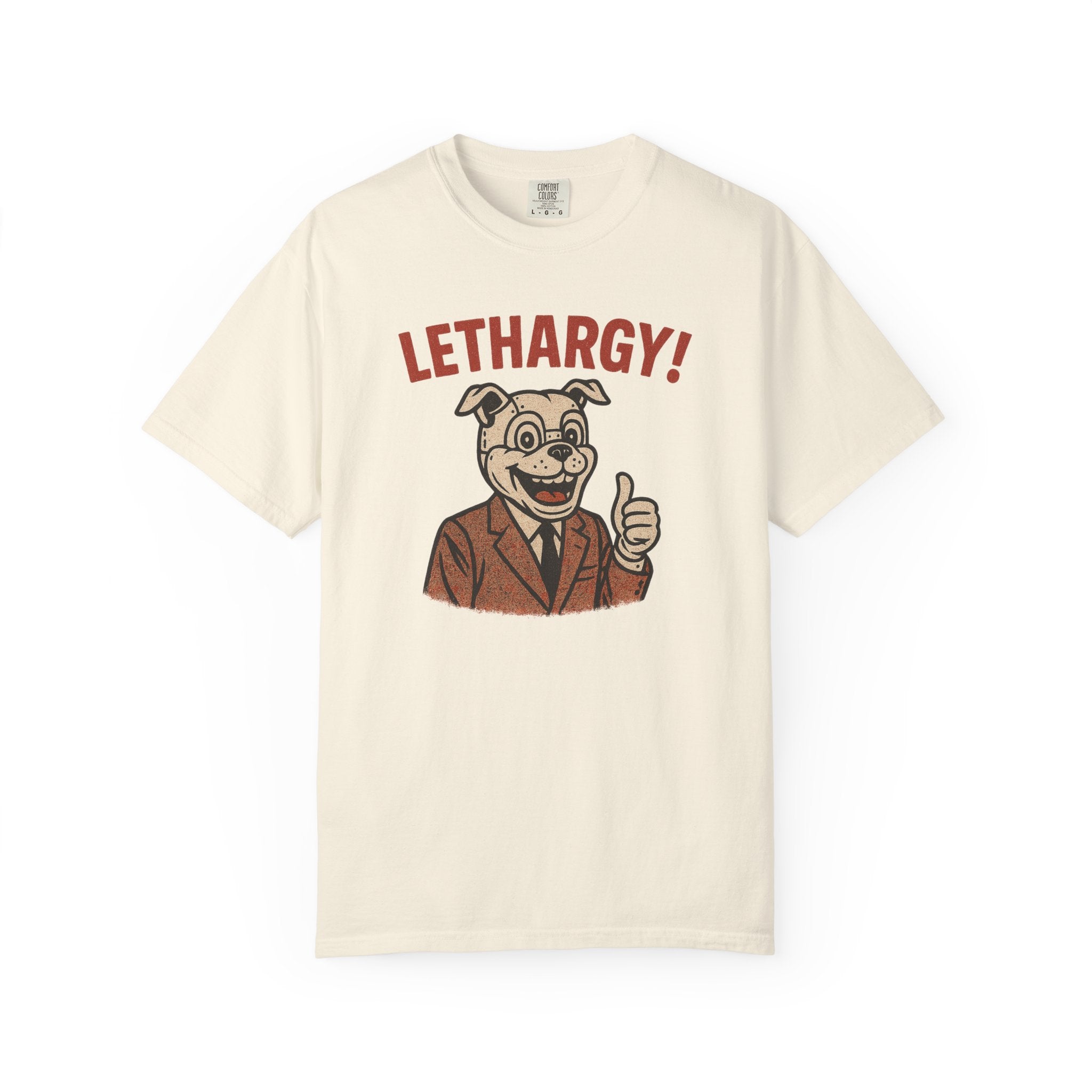 “Lethargy!” T-Shirt – Burnout Culture Satire Tee Featuring a Retro Bulldog in Denial