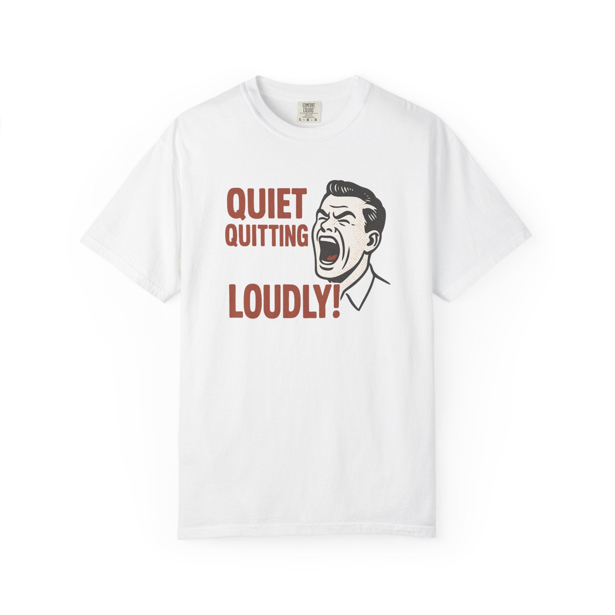 “Quiet Quitting Loudly” T-Shirt – Vintage Rage with Modern Workplace Energy