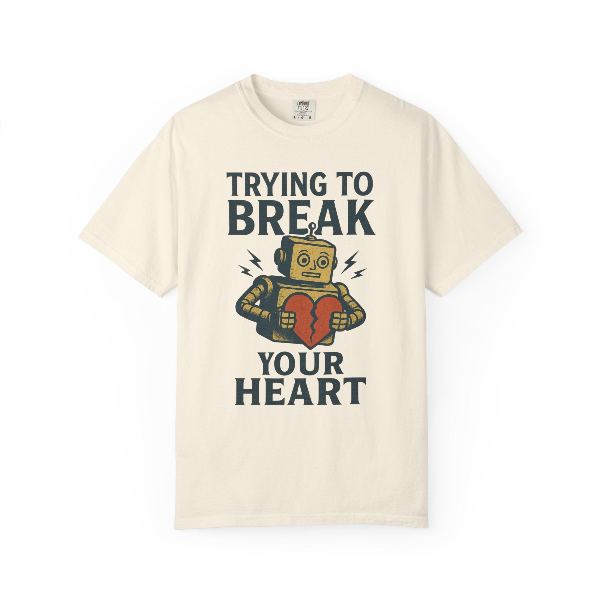 Trying To Break Your Heart T-Shirt