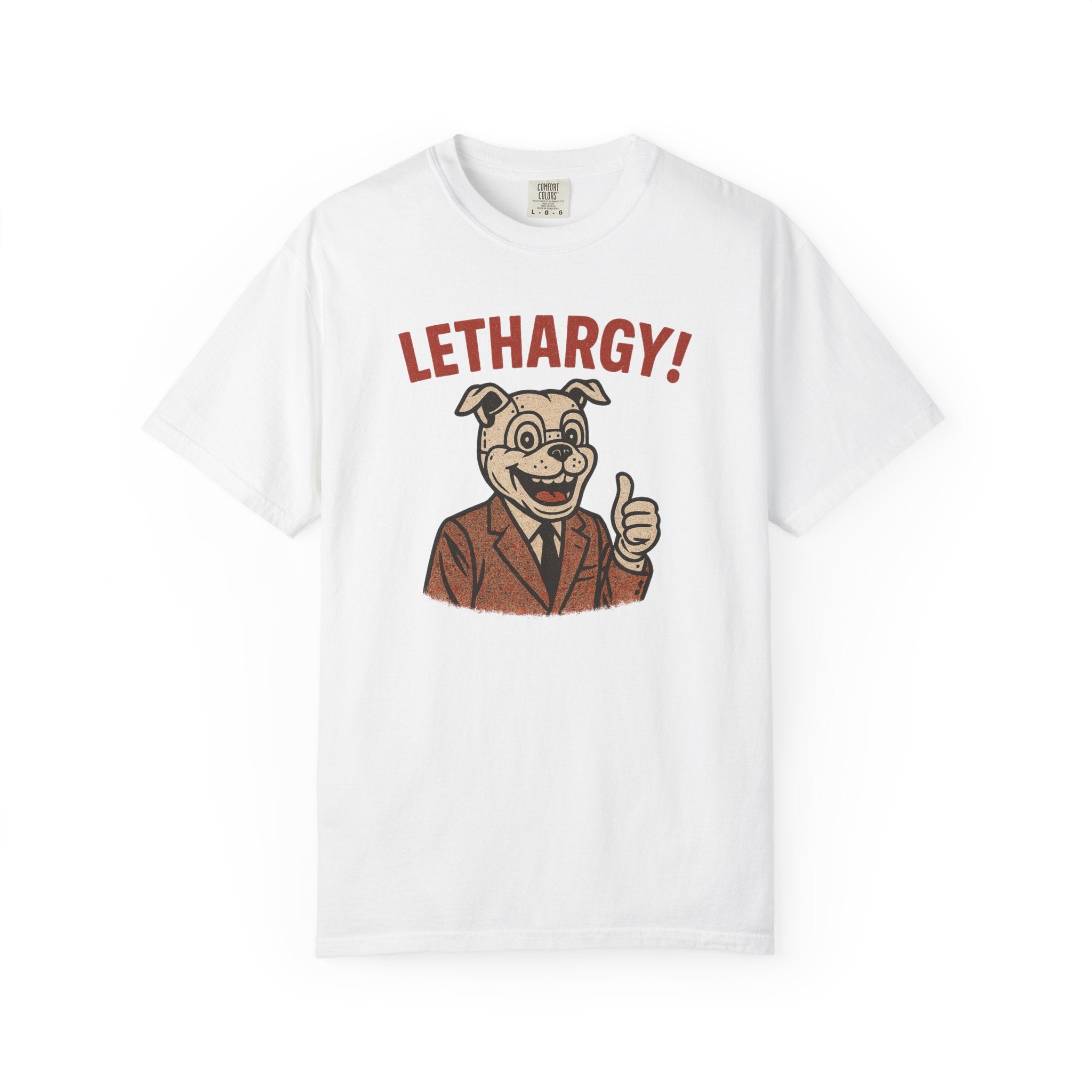 “Lethargy!” T-Shirt – Burnout Culture Satire Tee Featuring a Retro Bulldog in Denial