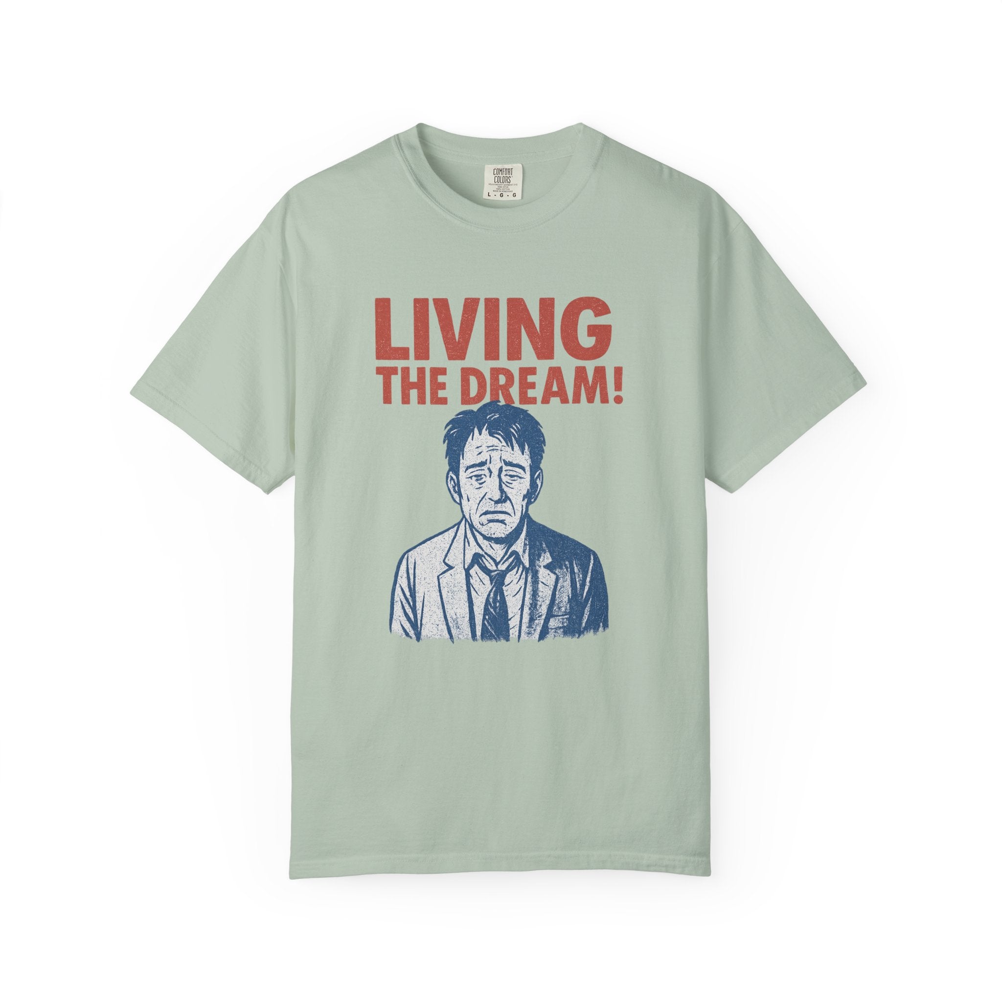 “Living the Dream” T-Shirt – Bleak Retro Office Humor Tee for the Completely Checked Out