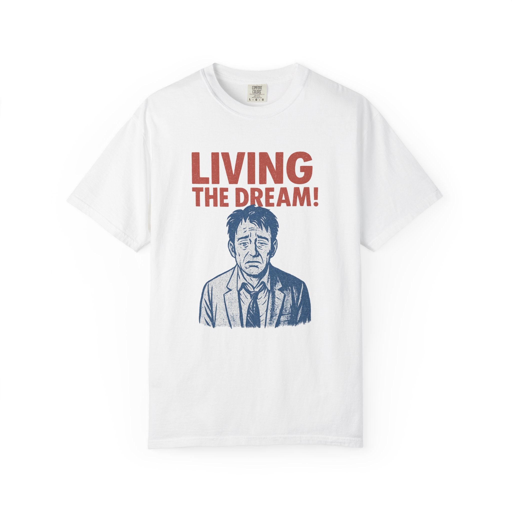 “Living the Dream” T-Shirt – Bleak Retro Office Humor Tee for the Completely Checked Out