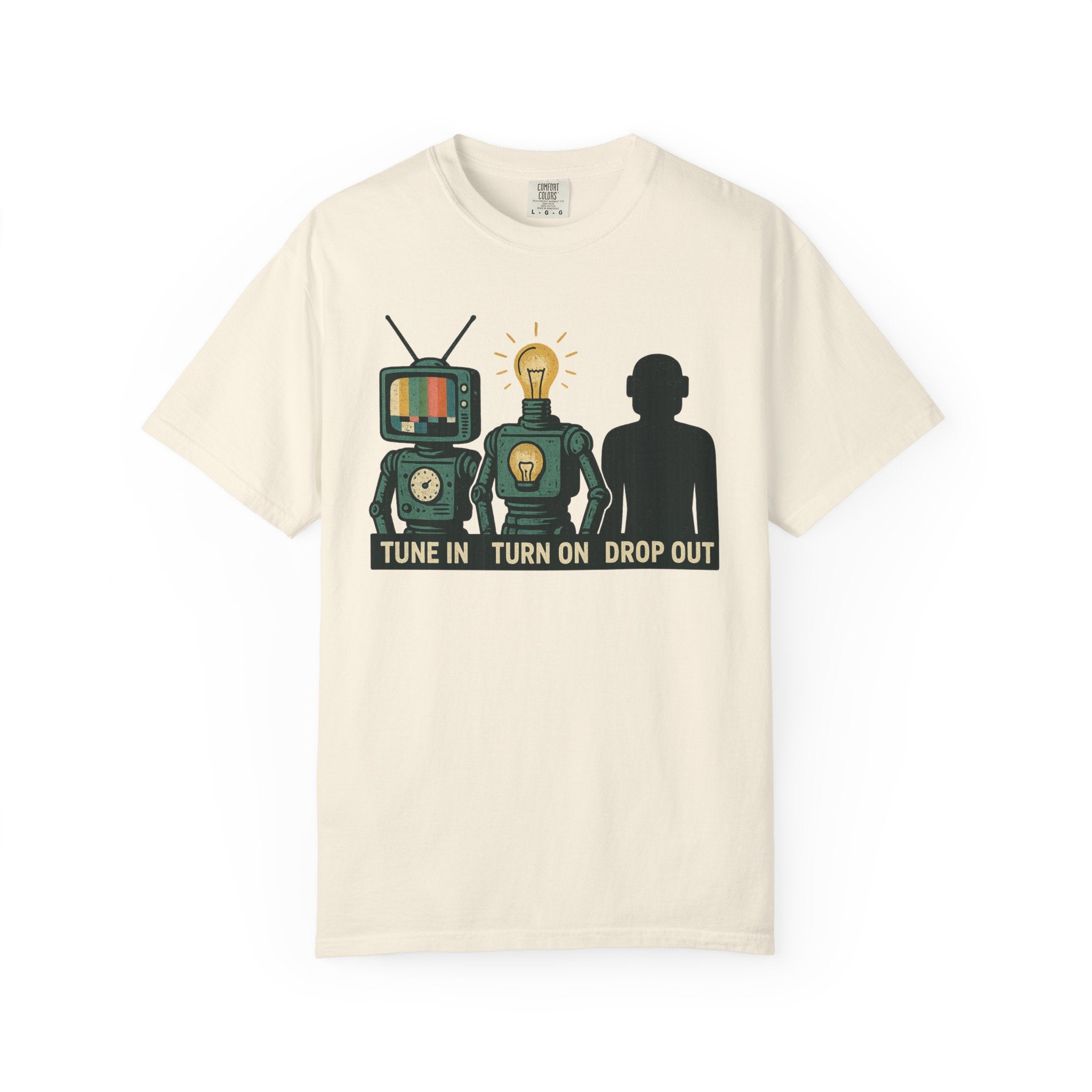 “Tune In, Turn On, Drop Out” T-Shirt – Retro Futurist Robot Graphic with Counterculture Vibes