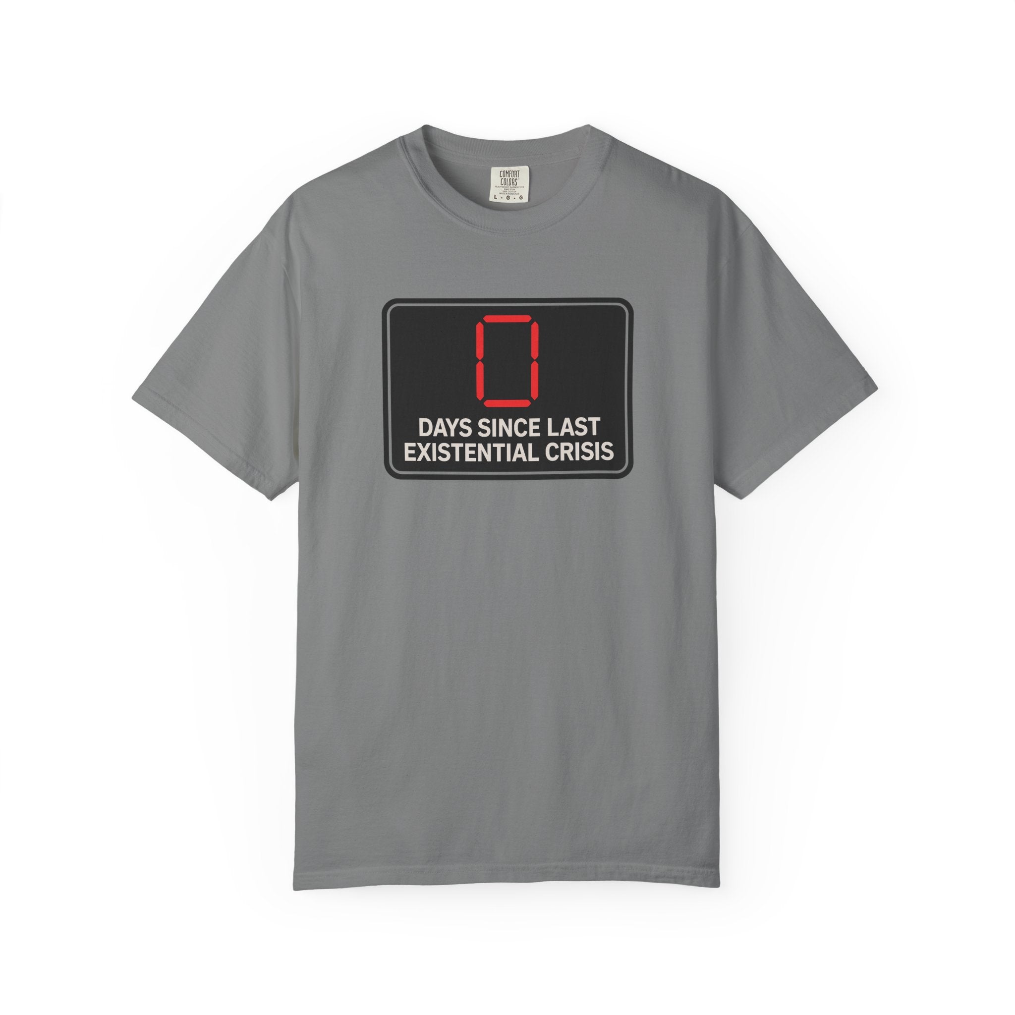 Zero Days Since Last Existential Crisis T-shirt