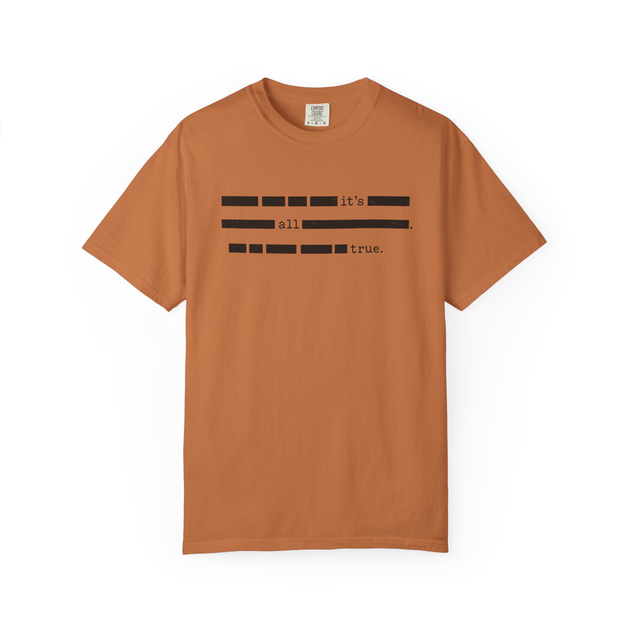 It's All True Redacted T-Shirt