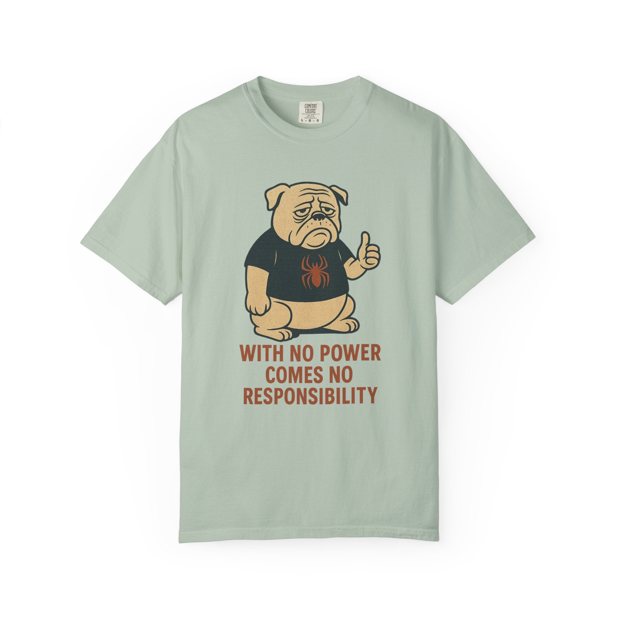 No Power, No Responsibility – Grumpy Bulldog Slacker T-Shirt