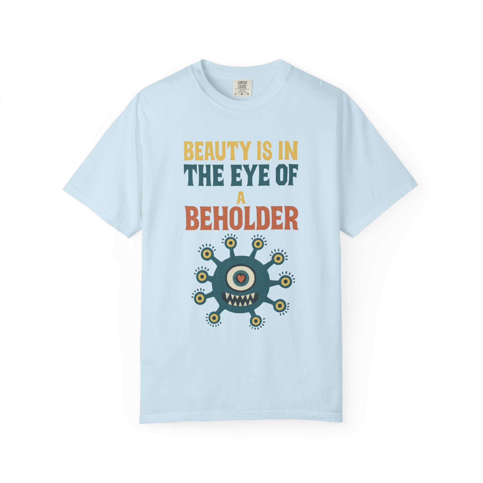 Beauty is in the Eye of a Beholder T-Shirt