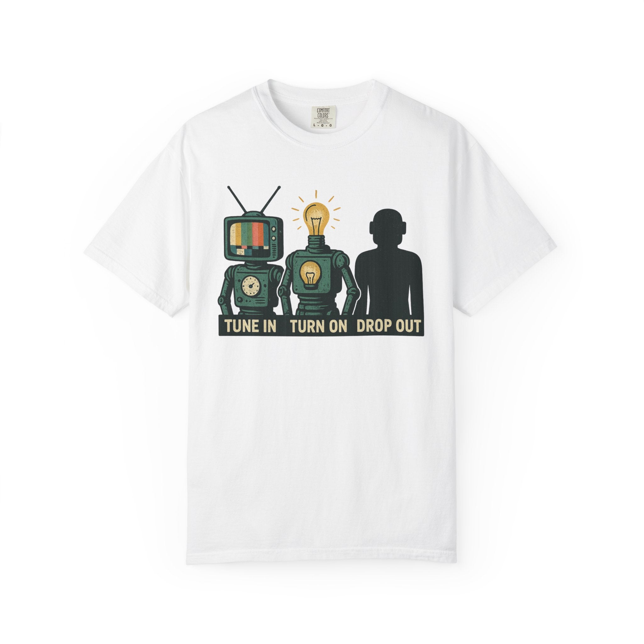 “Tune In, Turn On, Drop Out” T-Shirt – Retro Futurist Robot Graphic with Counterculture Vibes