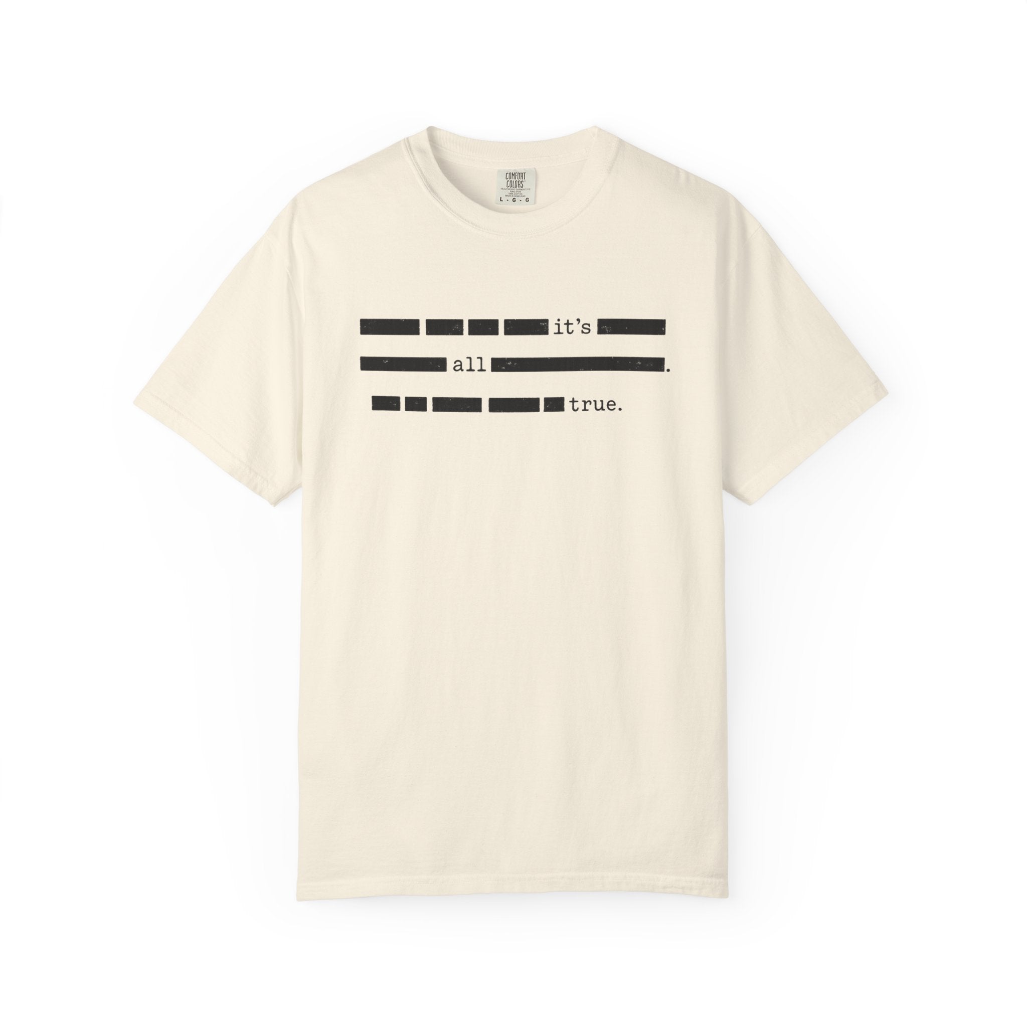 It's All True Redacted T-Shirt