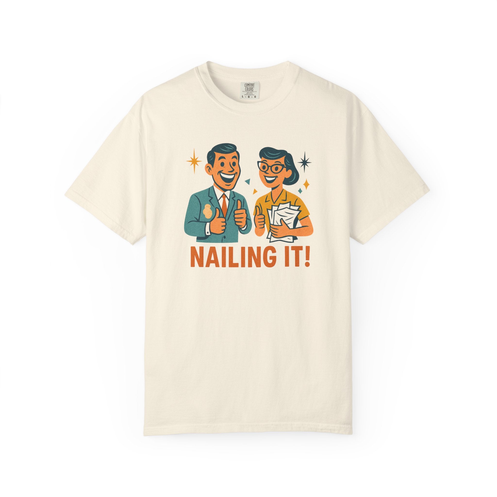“Nailing It!” T-Shirt – Retro Sarcastic Office Humor Tee for Corporate Burnouts