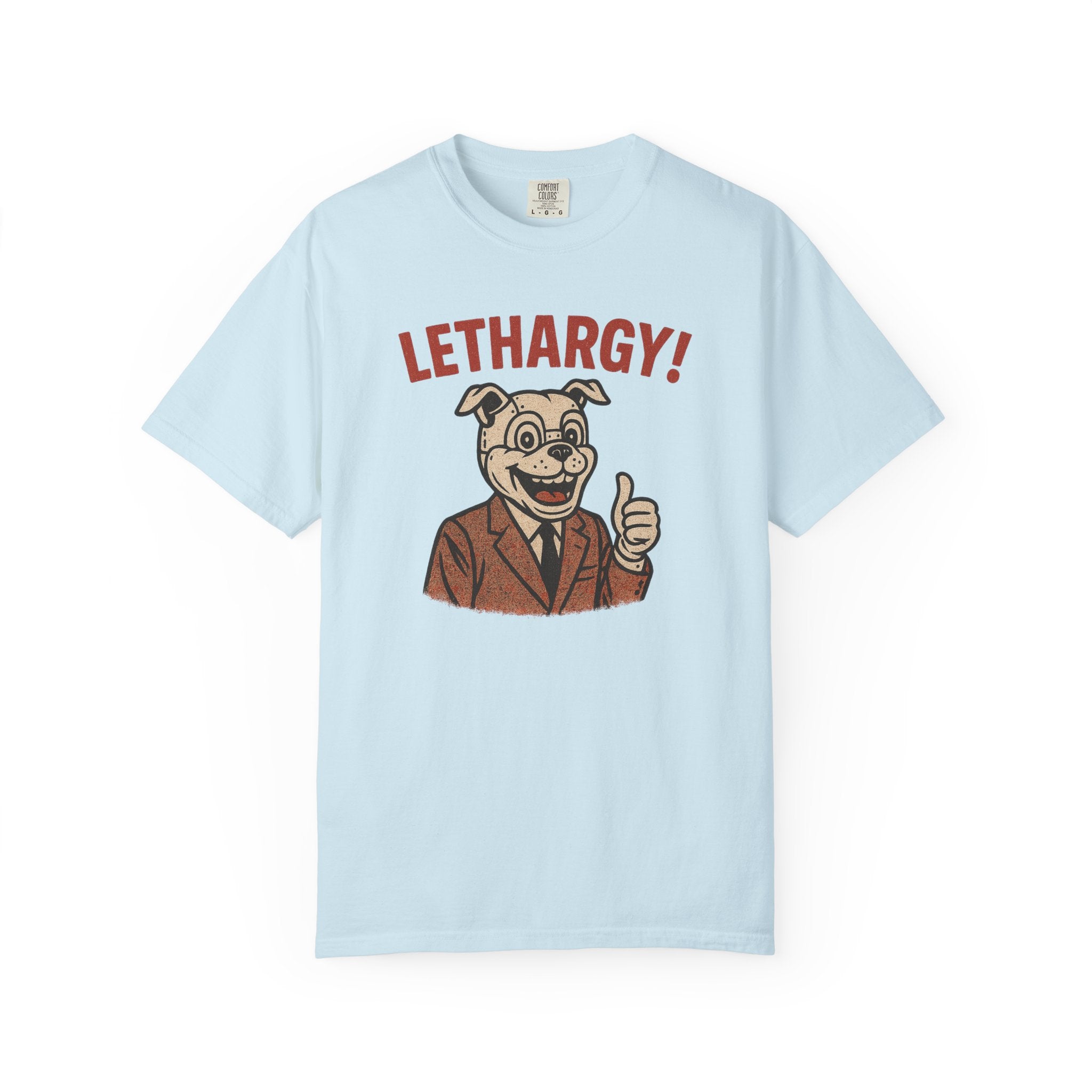 “Lethargy!” T-Shirt – Burnout Culture Satire Tee Featuring a Retro Bulldog in Denial