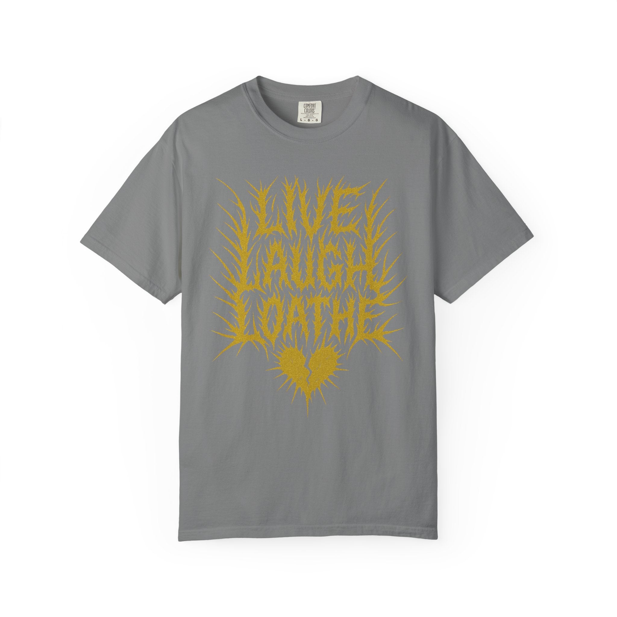 Live, Laugh, Loathe T-Shirt