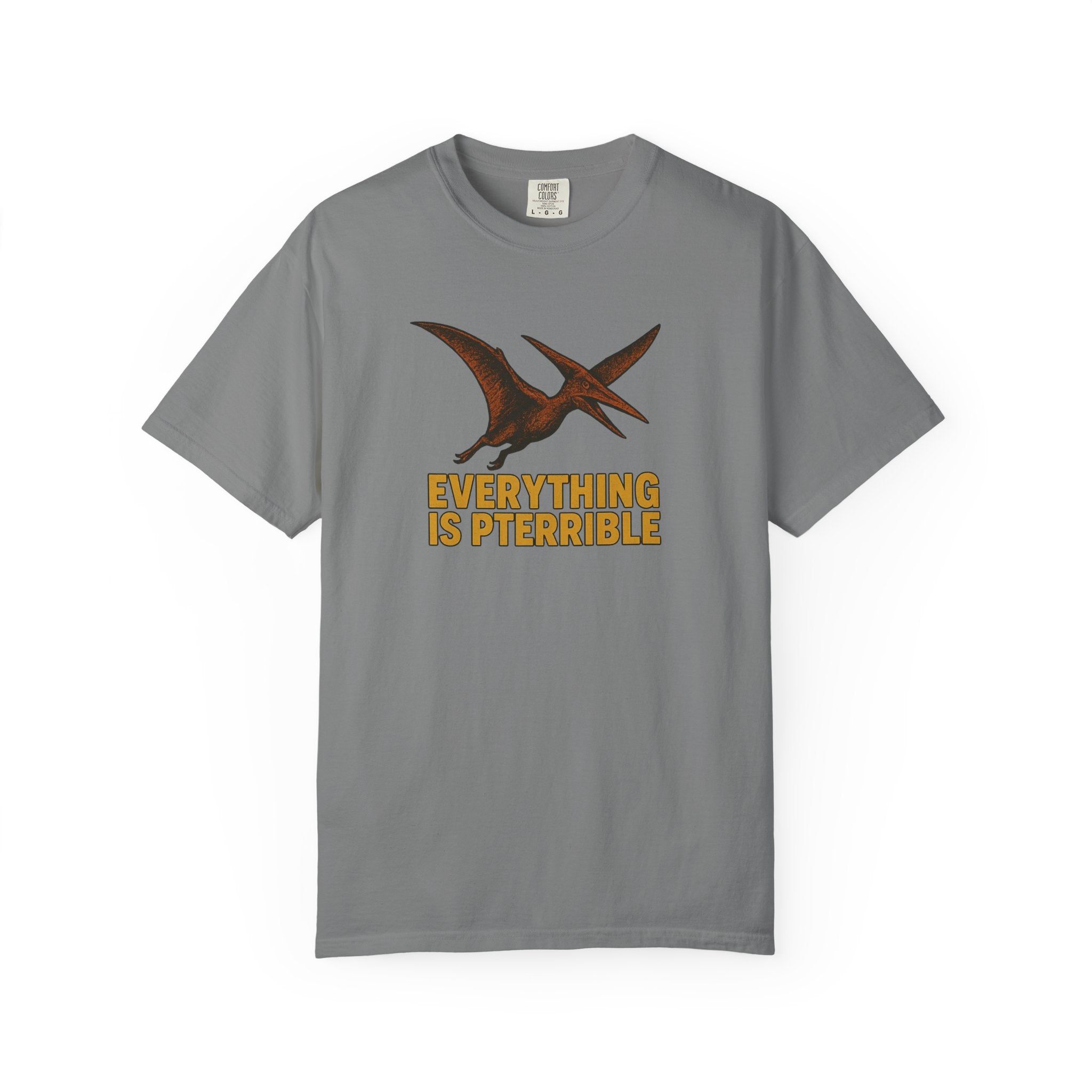 Everything is Pterrible T-Shirt