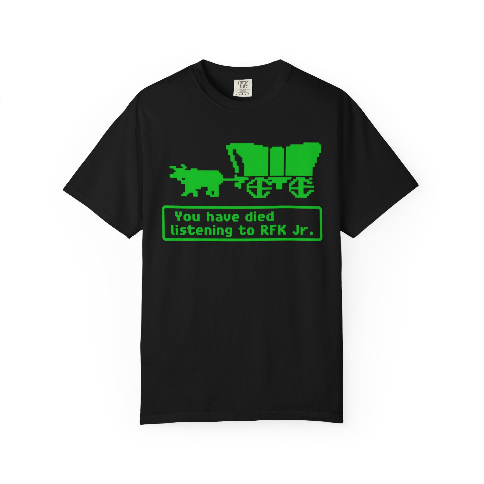 You Have Died Of Listening to RFK Jr T-Shirt