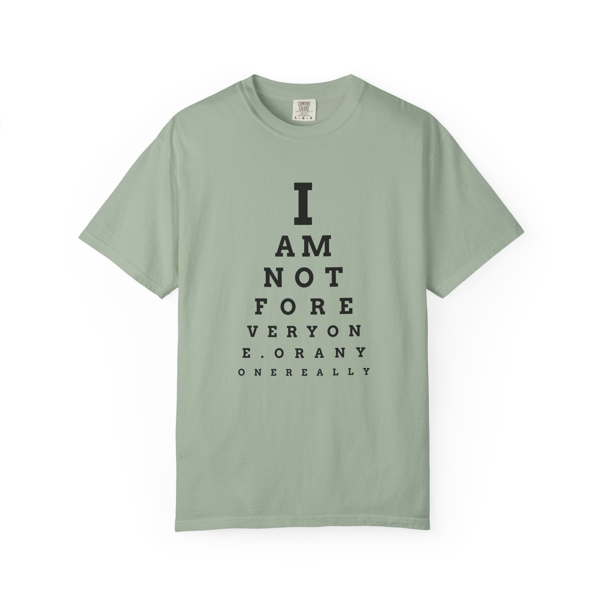 I Am Not For Everyone - Eye Chart T-Shirt