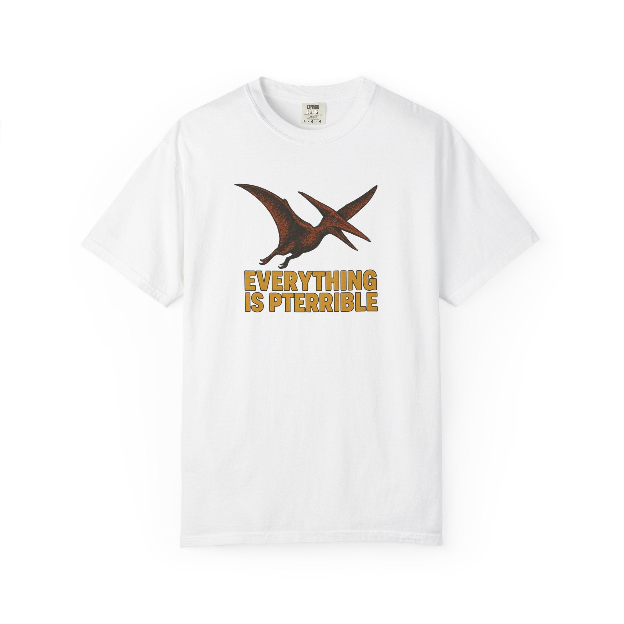 Everything is Pterrible T-Shirt