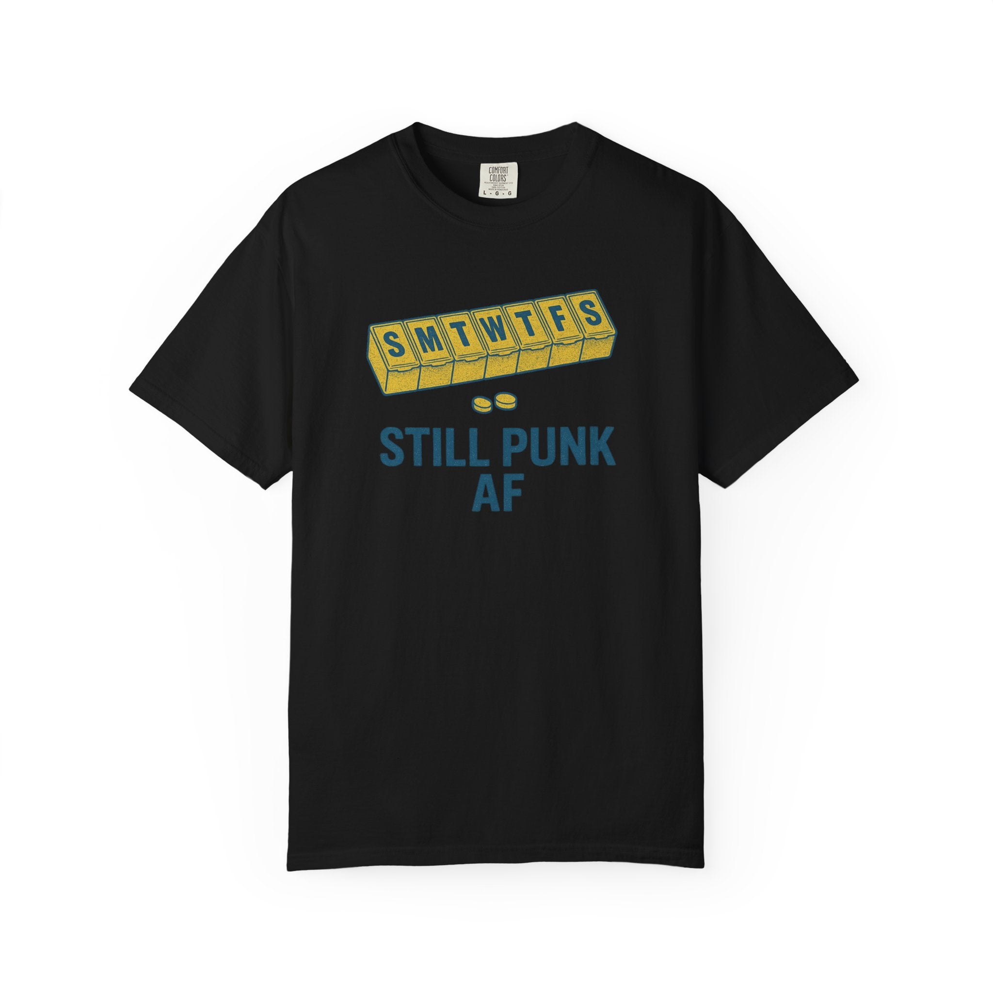 Still Punk AF Pill Organizer T-Shirt