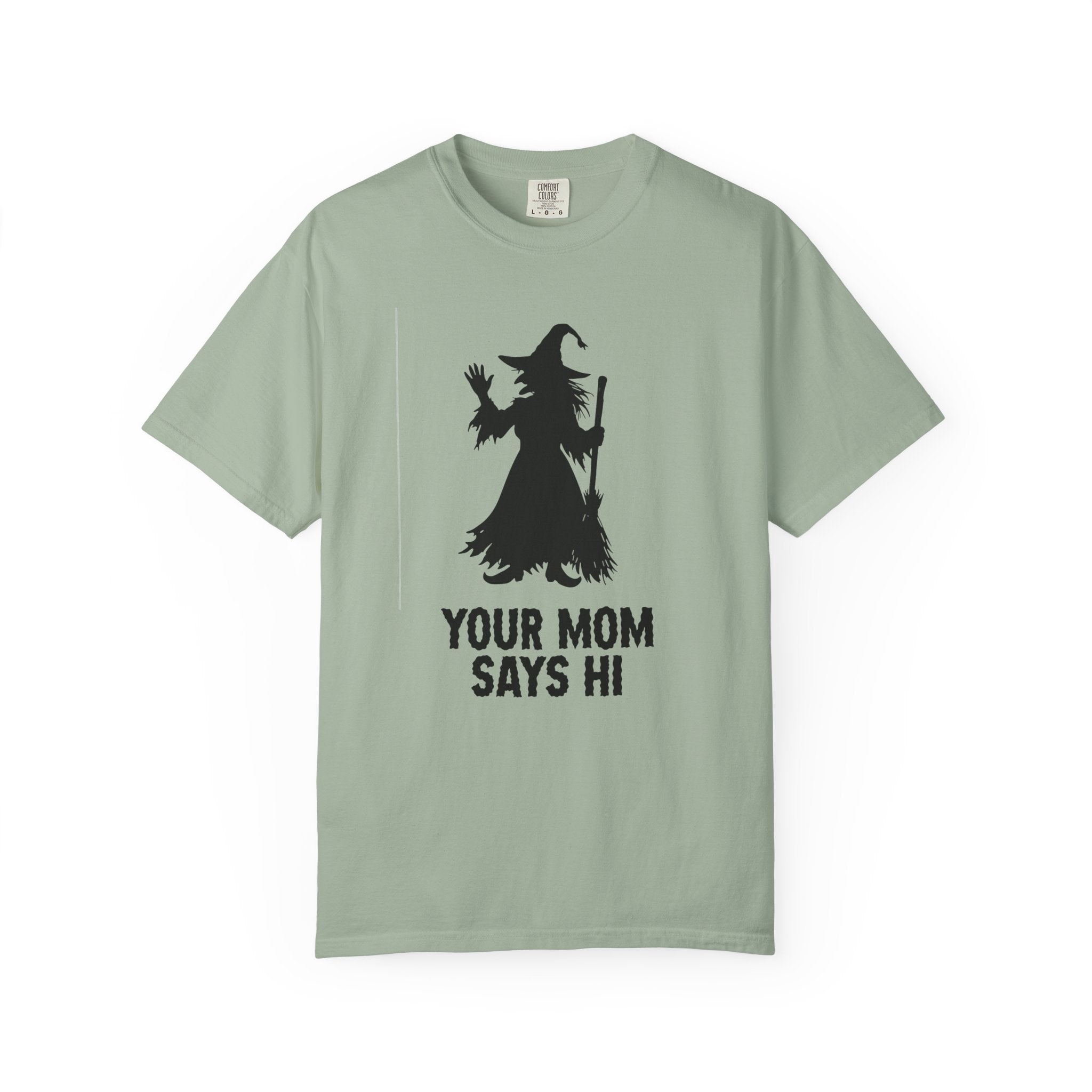 Your Mom Says Hi T-Shirt