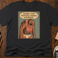 Making Things Weirder T-Shirt