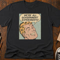Government Experiments T-Shirt