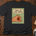 Talk To The Hand T-Shirt