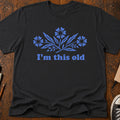 I'm This Old T-Shirt