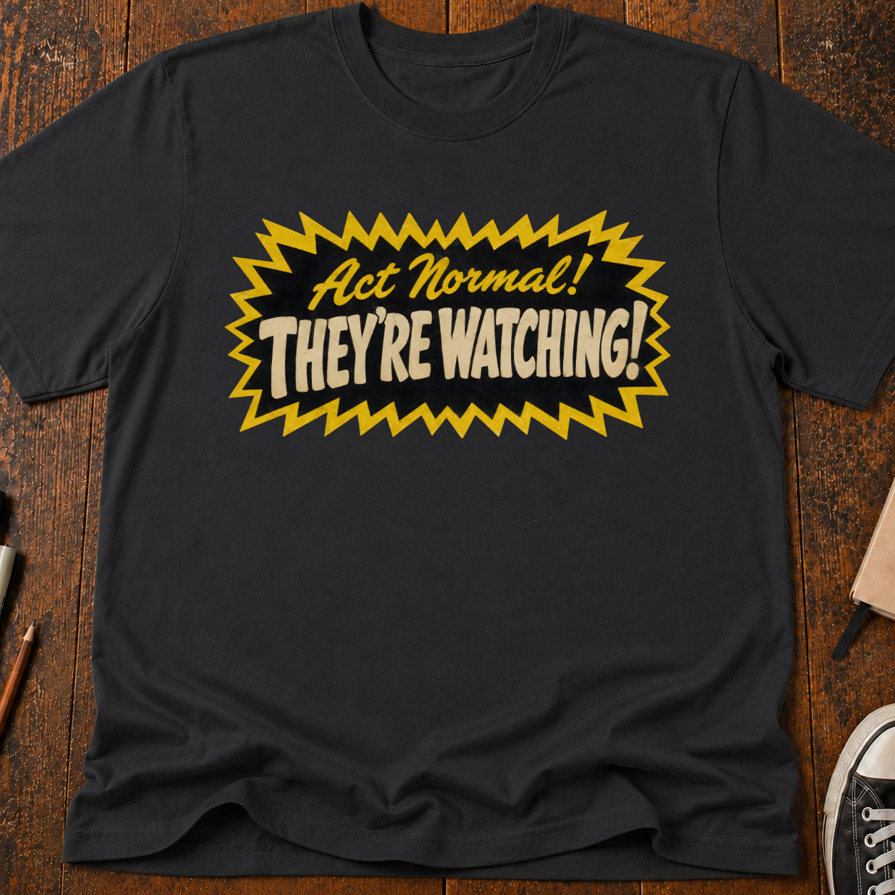 They're Watching T-Shirt