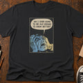Old Enough To Know T-Shirt