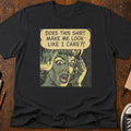 Like I Care T-Shirt