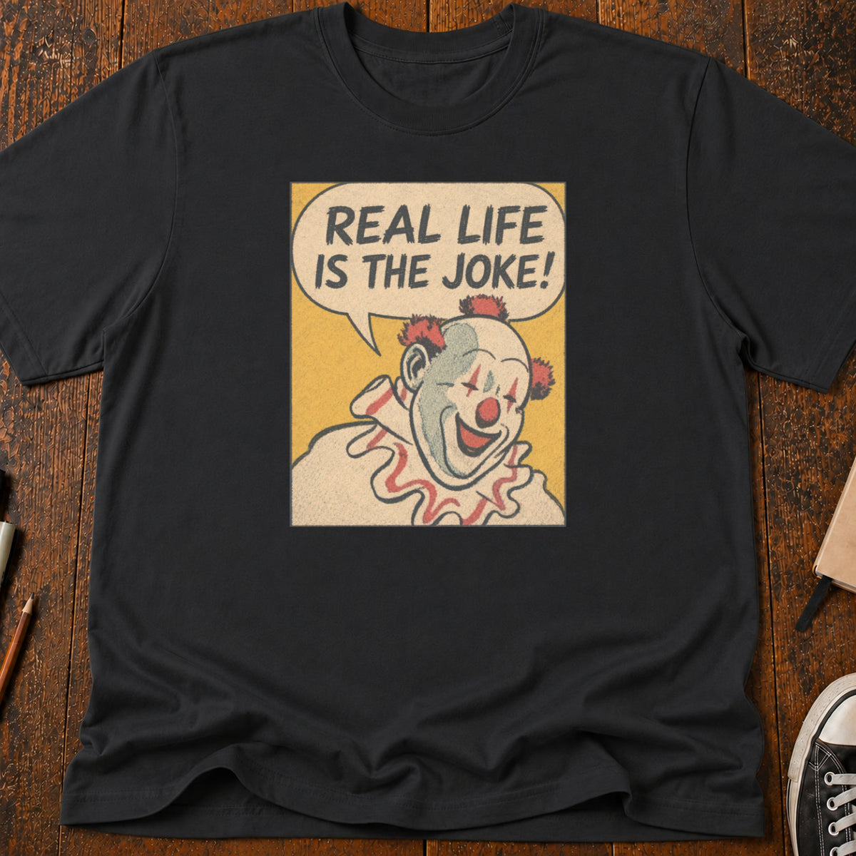 Real Life Joke T-Shirt