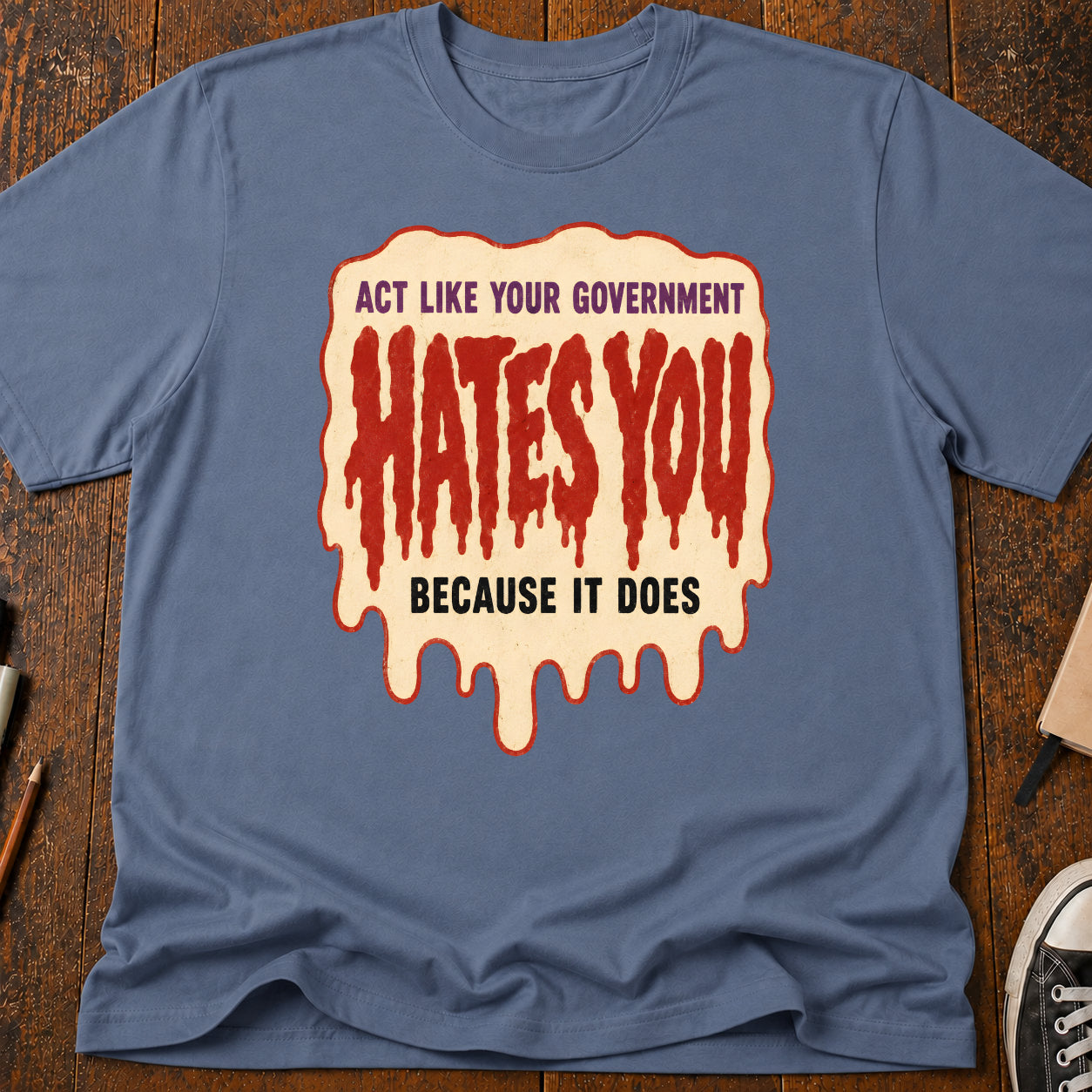 Government Hates You T-Shirt
