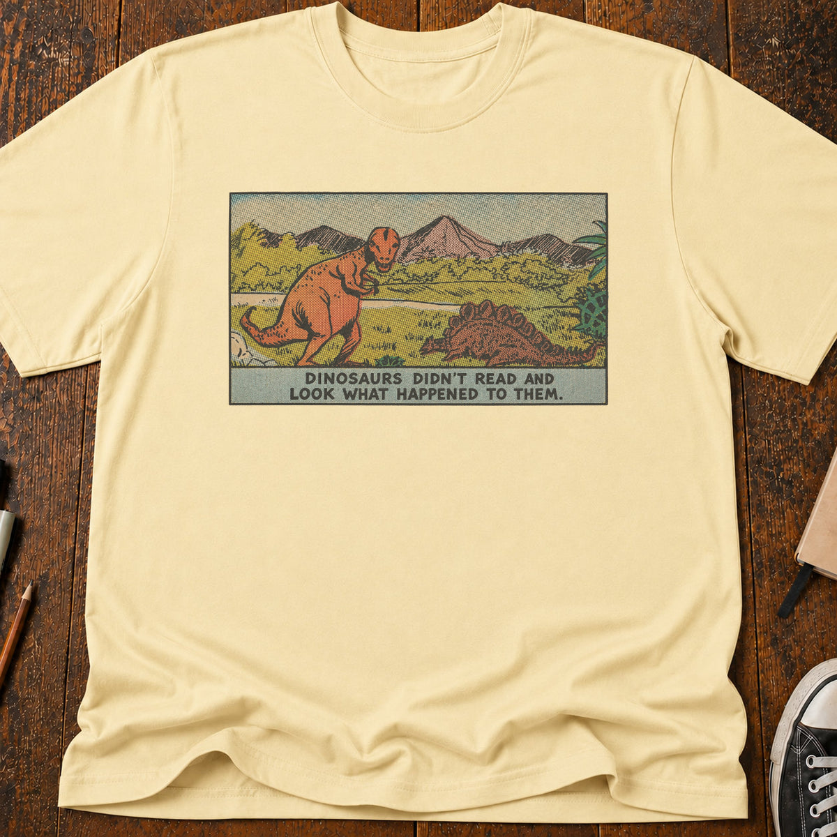 Dinosaurs Didn't Read T-Shirt