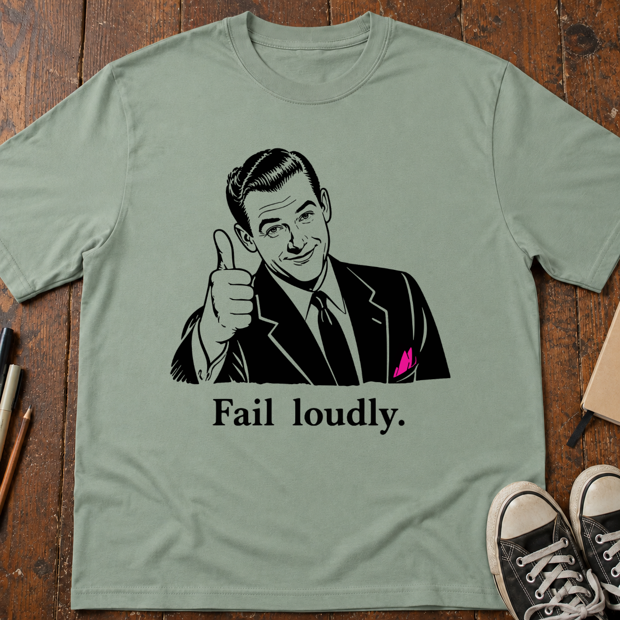Fail Loudly T-Shirt
